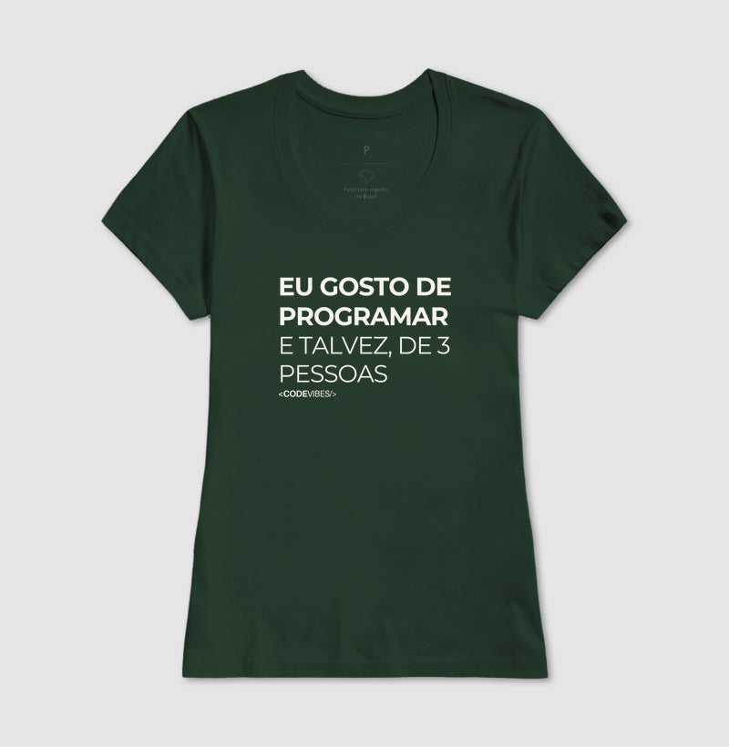 Camiseta EU GOSTO DE PROGRAMAR, E TALVEZ DE 3 PESSOAS