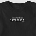 Camiseta TRABALHANDO DE 127.0.0.1
