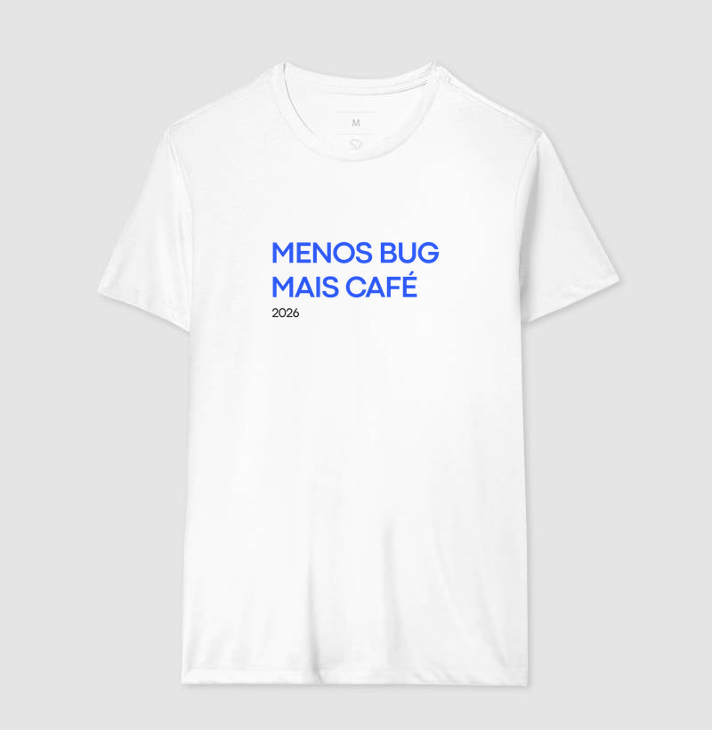 Camiseta MENOS BUG, MAIS CAFÉ