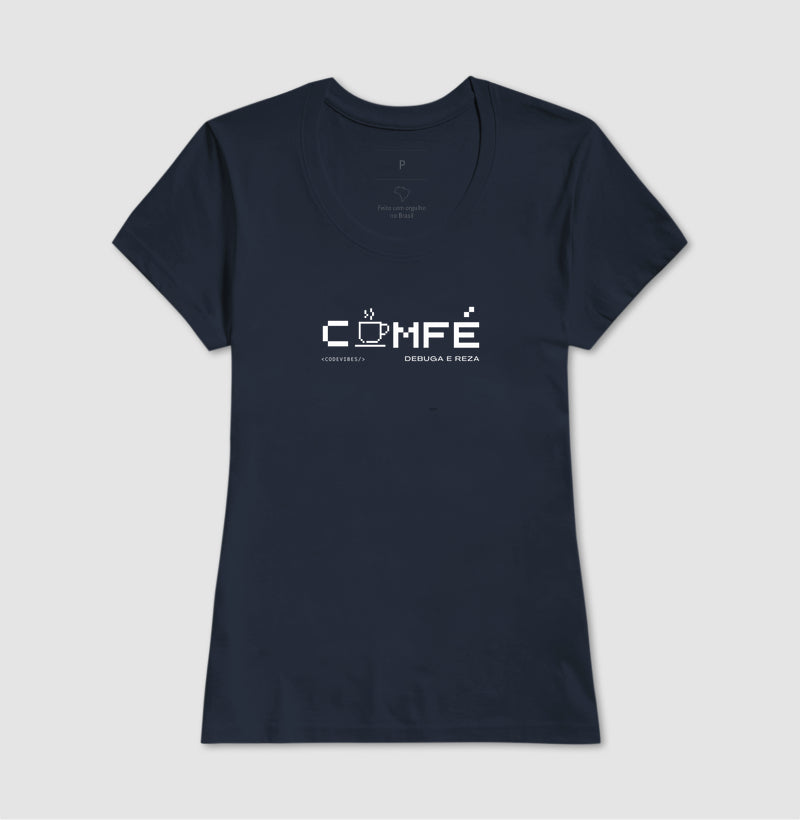 Camiseta COMFÉ, DEBUGA E REZA