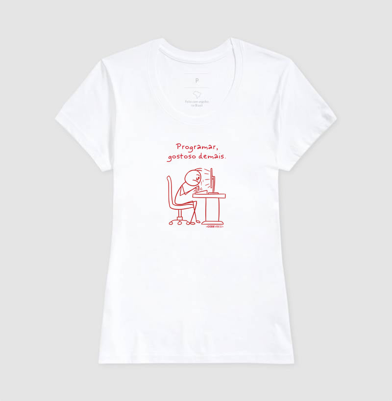 Camiseta PROGRAMAR, GOSTOSO DEMAIS