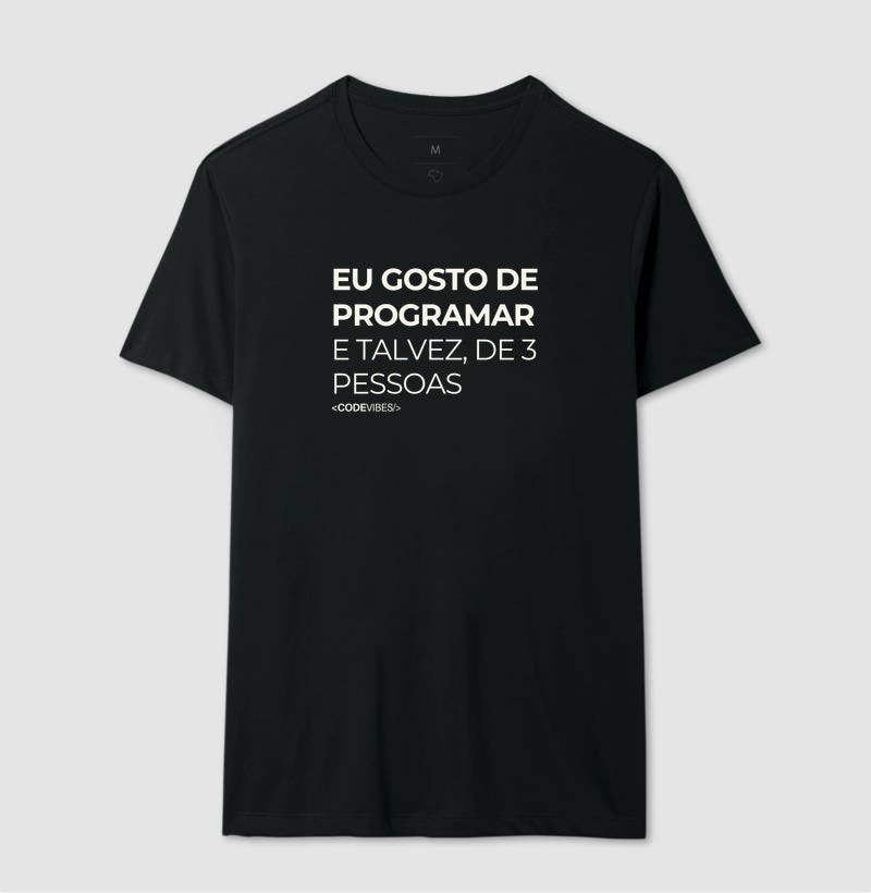 Camiseta EU GOSTO DE PROGRAMAR, E TALVEZ DE 3 PESSOAS