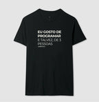 Camiseta EU GOSTO DE PROGRAMAR, E TALVEZ DE 3 PESSOAS