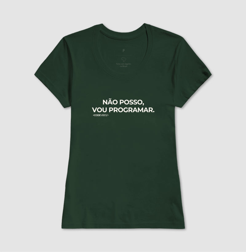 Camiseta NÃO POSSO, VOU PROGRAMAR