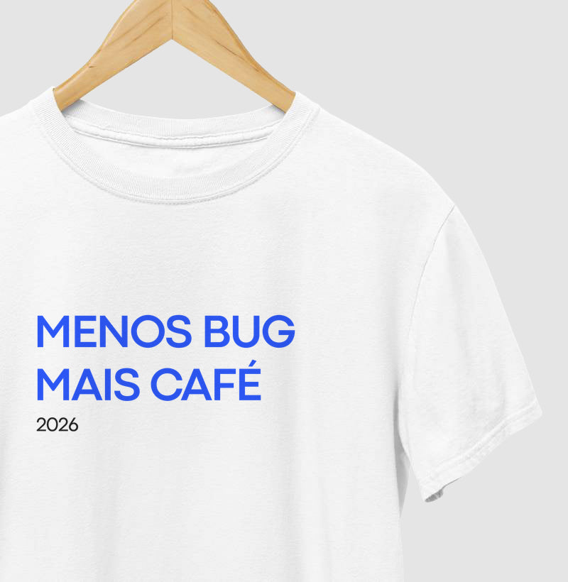 Camiseta MENOS BUG, MAIS CAFÉ