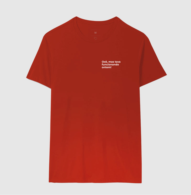 Camiseta OXÊ, MAS TAVA FUNCIONANDO ONTEM