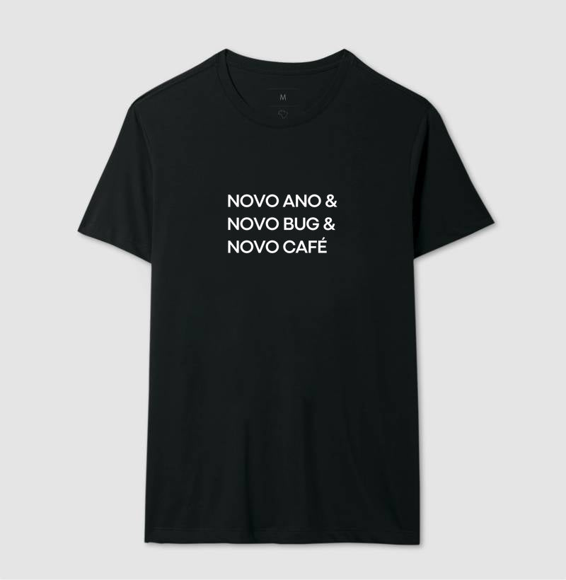 Camiseta NOVO ANO, NOVO BUG, NOVO CAFÉ