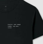 Camiseta SEM TEMPO IRMÃO, SOU DEV