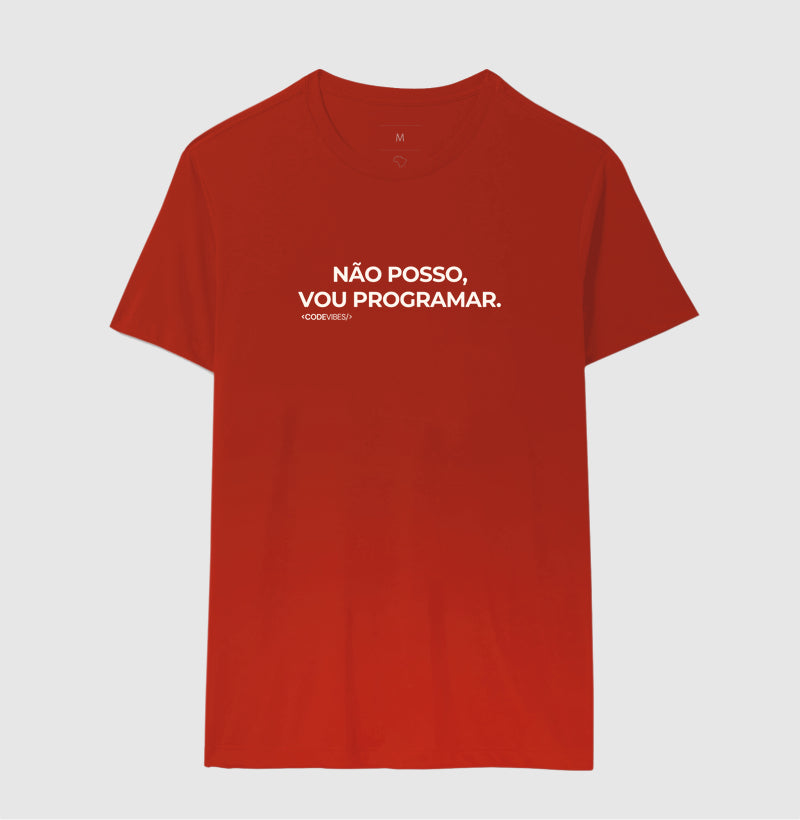 Camiseta NÃO POSSO, VOU PROGRAMAR