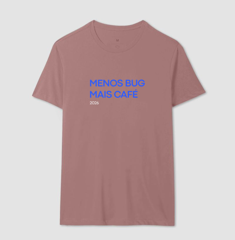Camiseta MENOS BUG, MAIS CAFÉ