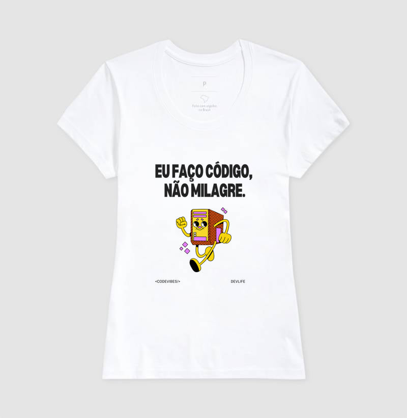 Camiseta EU FAÇO CÓDIGO, NÃO MILAGRE