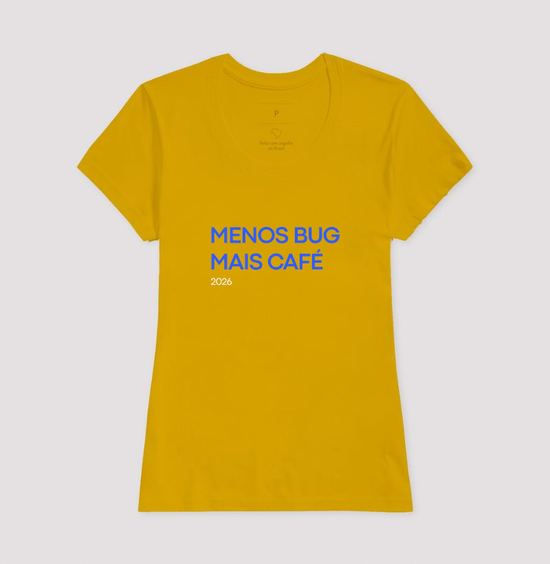 Camiseta MENOS BUG, MAIS CAFÉ