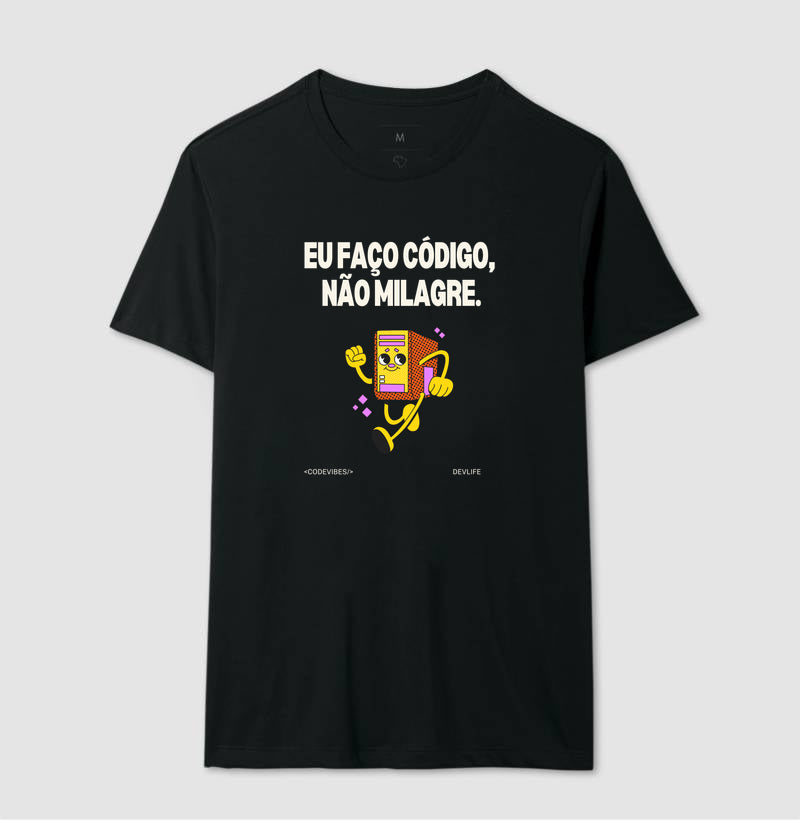 Camiseta EU FAÇO CÓDIGO, NÃO MILAGRE