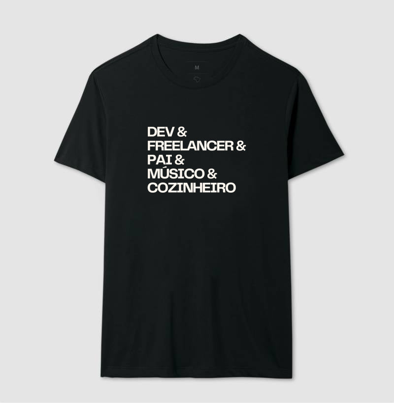 Camiseta DEV & FREELANCER & PAI & MÚSICO & COZINHEIRO