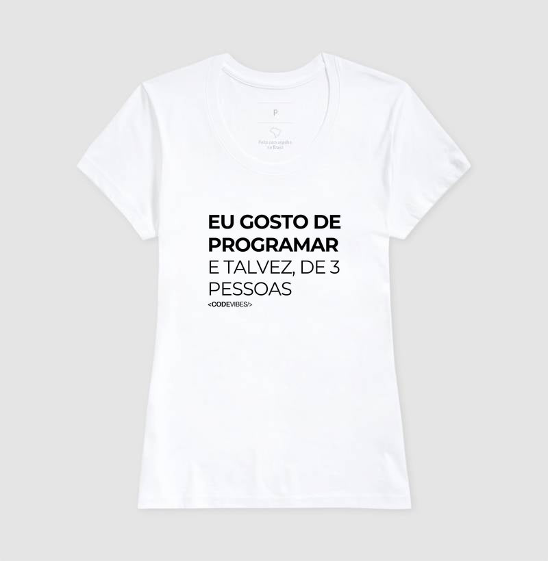 Camiseta EU GOSTO DE PROGRAMAR, E TALVEZ DE 3 PESSOAS