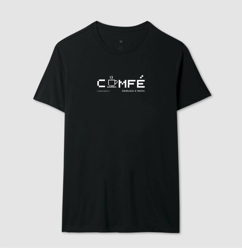 Camiseta COMFÉ, DEBUGA E REZA