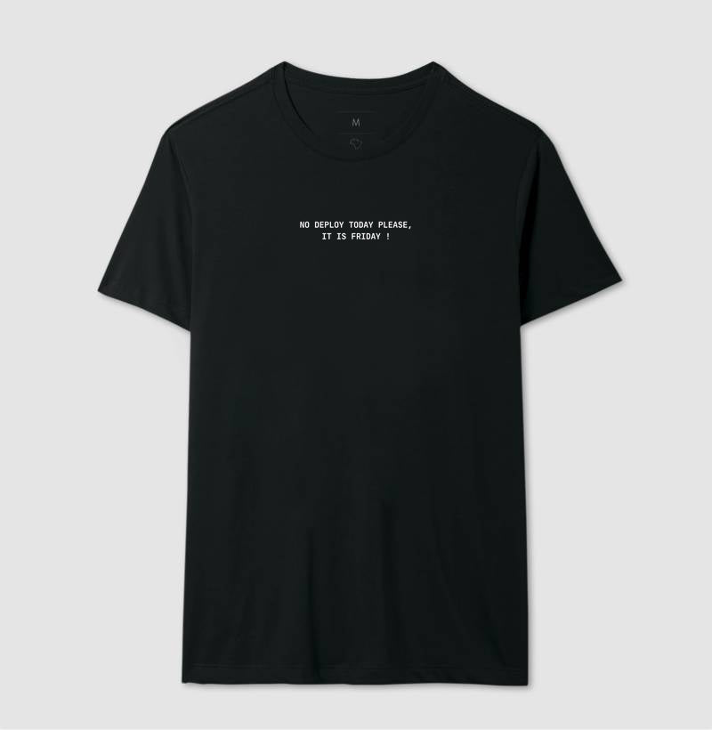 Camiseta NO DEPLOY TODAY, PLEASE. IT'S FRIDAY !