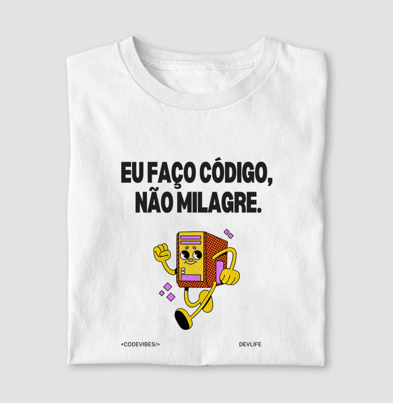 Camiseta EU FAÇO CÓDIGO, NÃO MILAGRE
