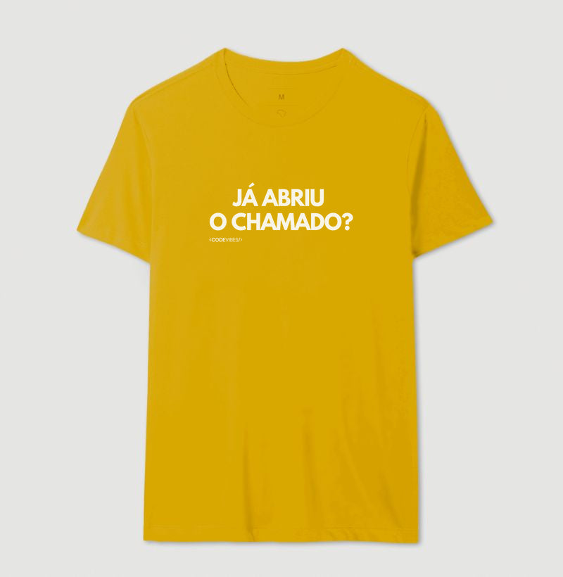 Camiseta JÁ ABRIU O CHAMADO?