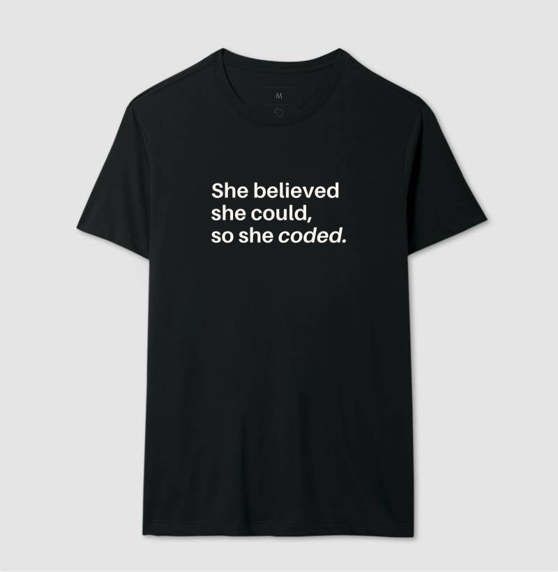 Camiseta SHE BELIEVED SHE COULD SO SHE CODED - BOLD