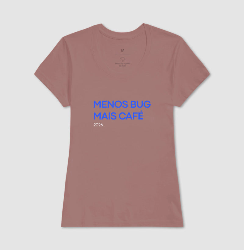 Camiseta MENOS BUG, MAIS CAFÉ
