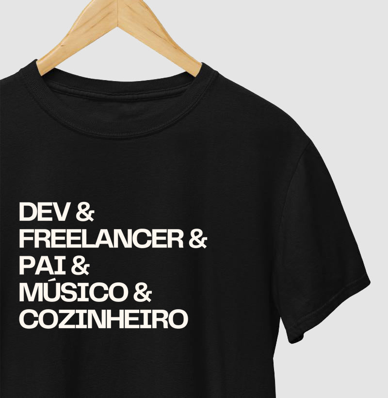 Camiseta DEV & FREELANCER & PAI & MÚSICO & COZINHEIRO