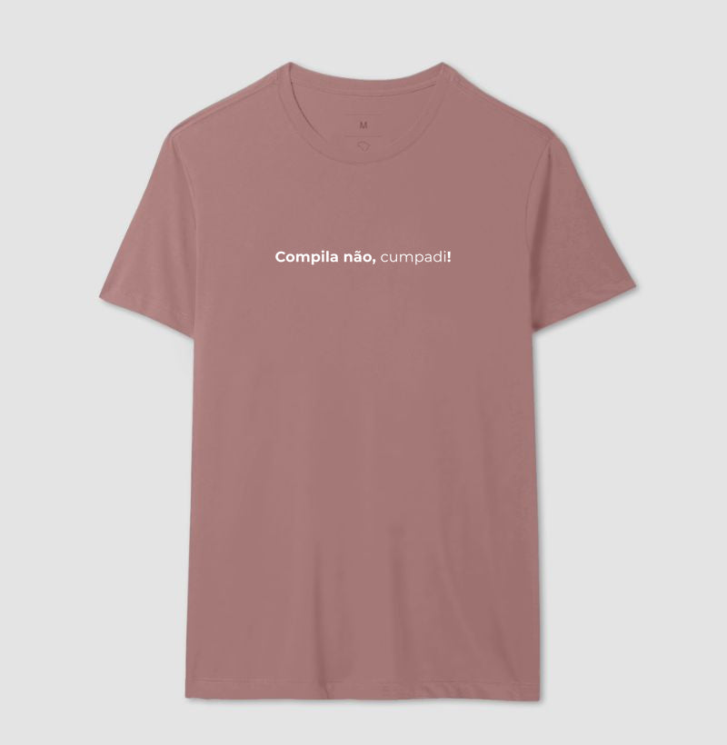 Camiseta COMPILA NÃO, CUMPADI!