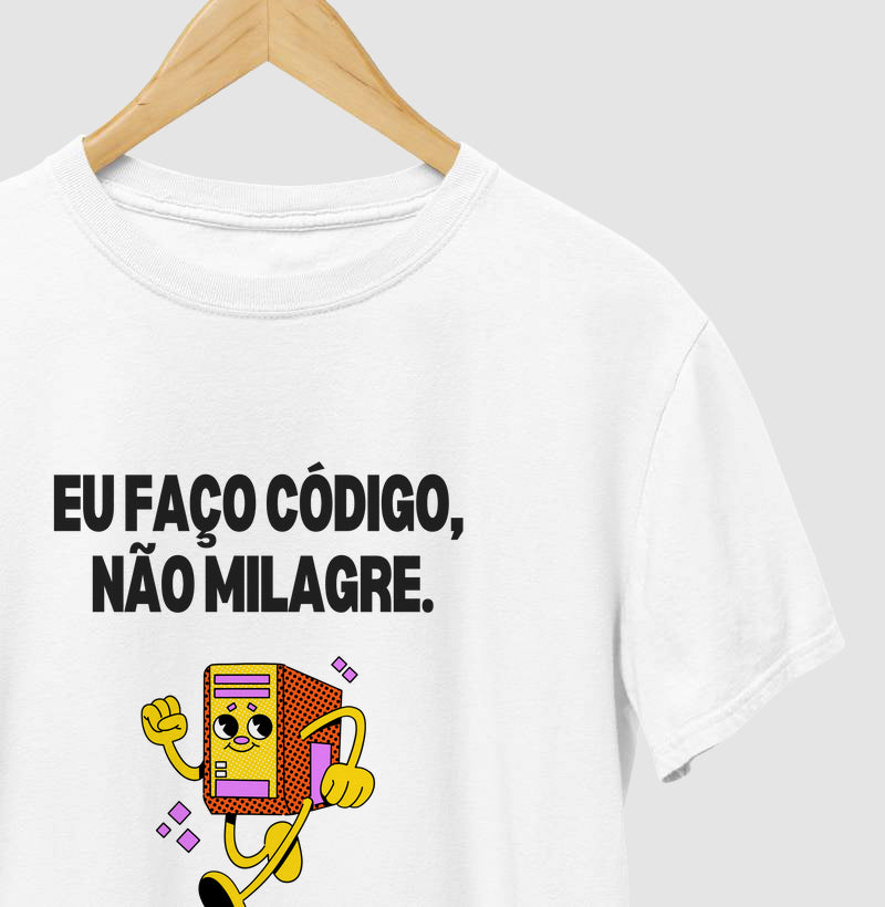 Camiseta EU FAÇO CÓDIGO, NÃO MILAGRE