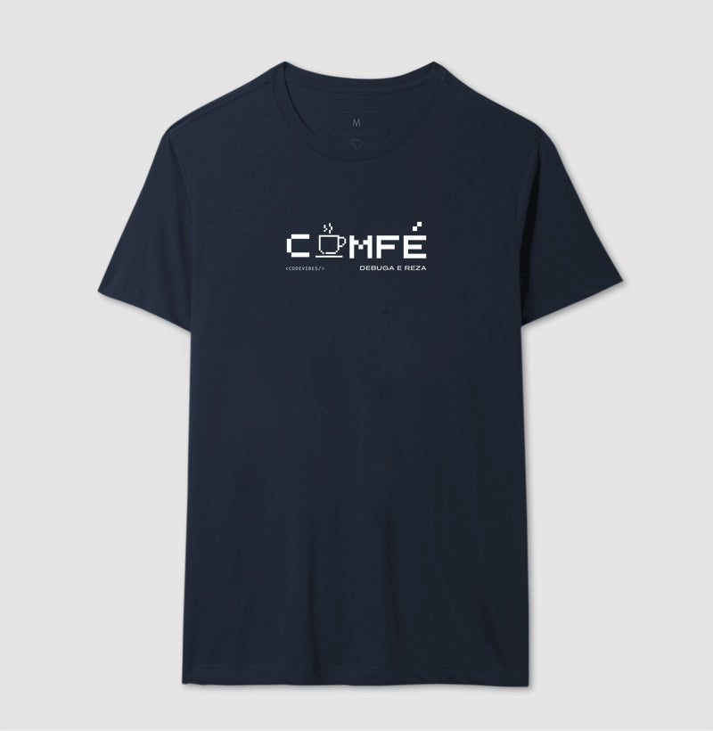 Camiseta COMFÉ, DEBUGA E REZA