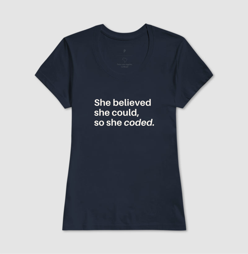 Camiseta SHE BELIEVED SHE COULD SO SHE CODED - BOLD
