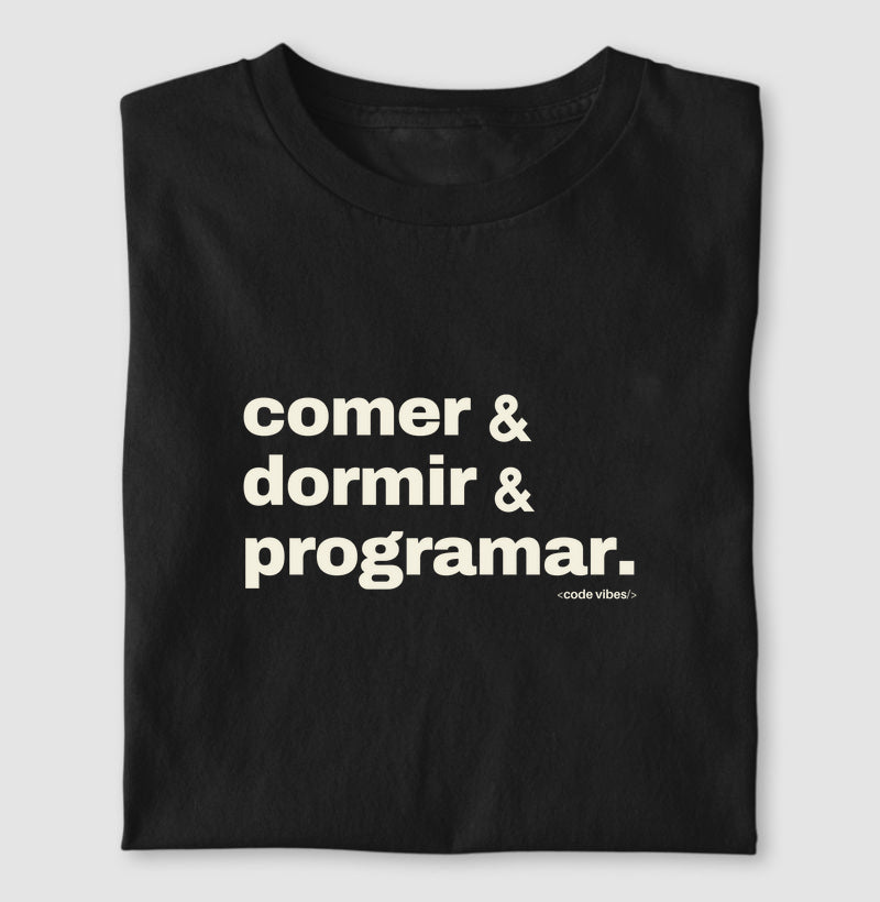Camiseta COMER, DORMIR & PROGRAMAR
