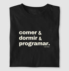 Camiseta COMER, DORMIR & PROGRAMAR