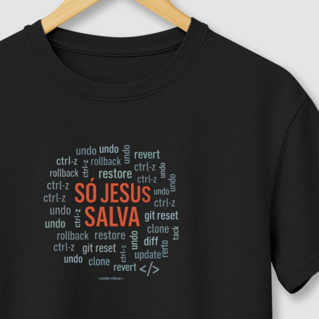 Camiseta UNDO, SÓ JESUS SALVA!
