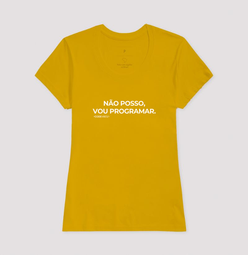 Camiseta NÃO POSSO, VOU PROGRAMAR