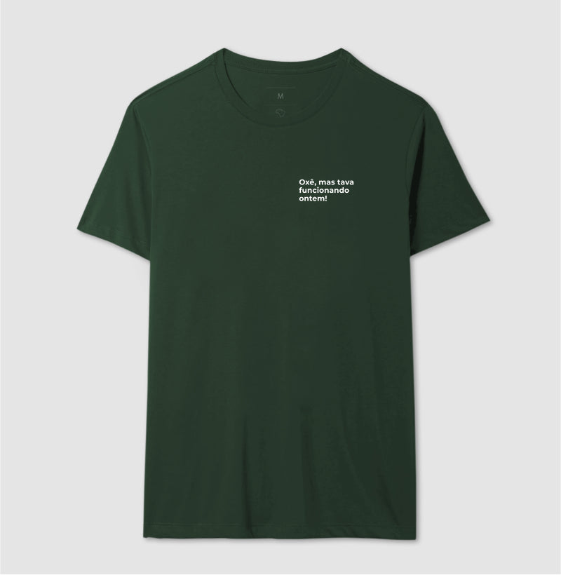Camiseta OXÊ, MAS TAVA FUNCIONANDO ONTEM