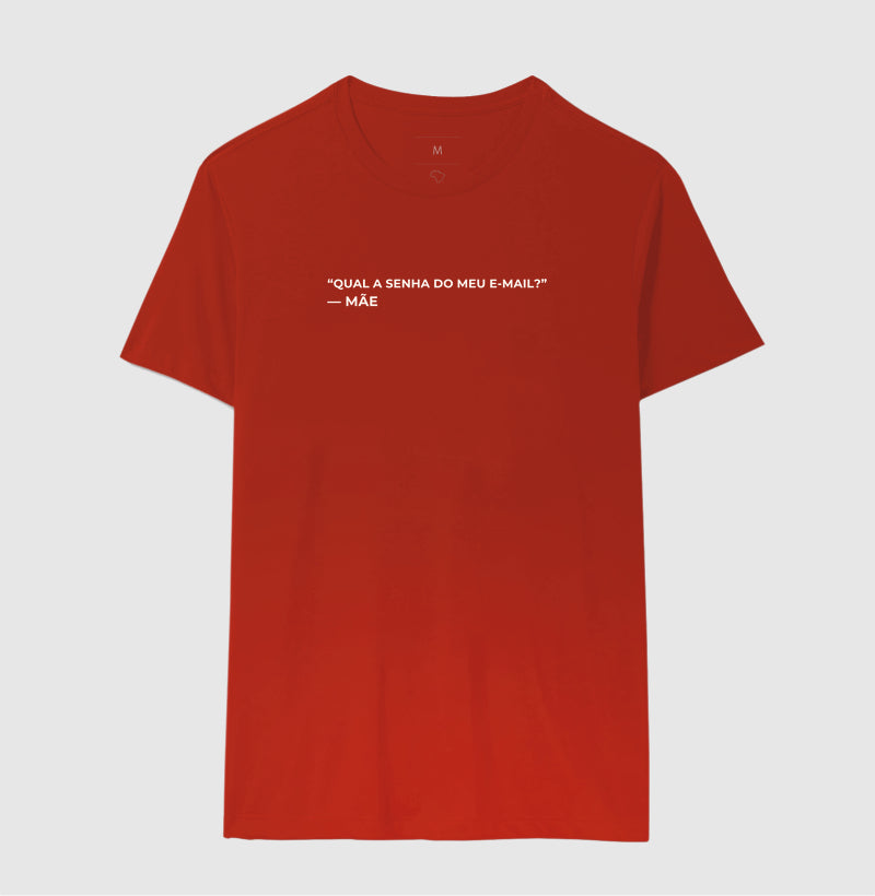Camiseta "Qual a senha do meu e-mail?" - mãe