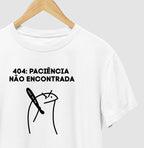 Camiseta 404 - PACIÊNCIA NÃO ENCONTRADA - SMASH THE BUG
