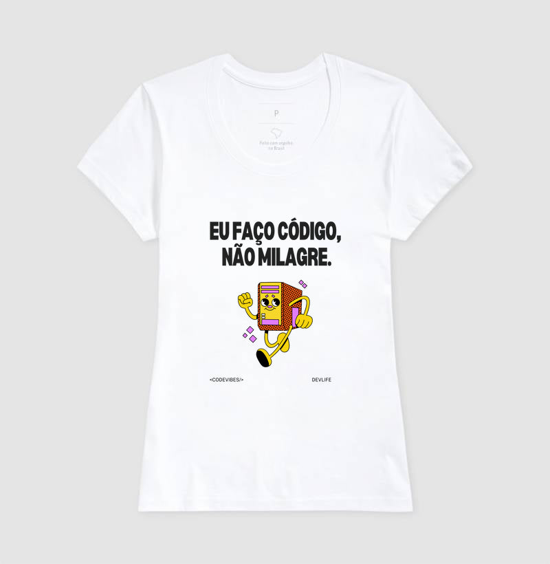 Camiseta EU FAÇO CÓDIGO, NÃO MILAGRE