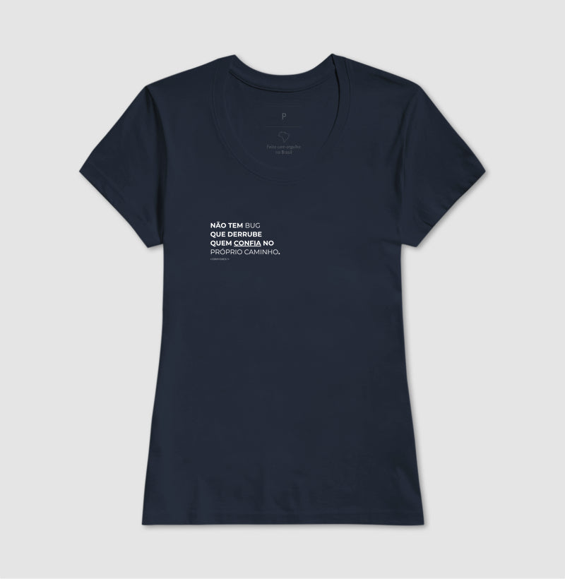 Camiseta NÃO TEM BUG QUE DERRUBE QUEM CONFIA NO PRÓPRIO CAMINHO