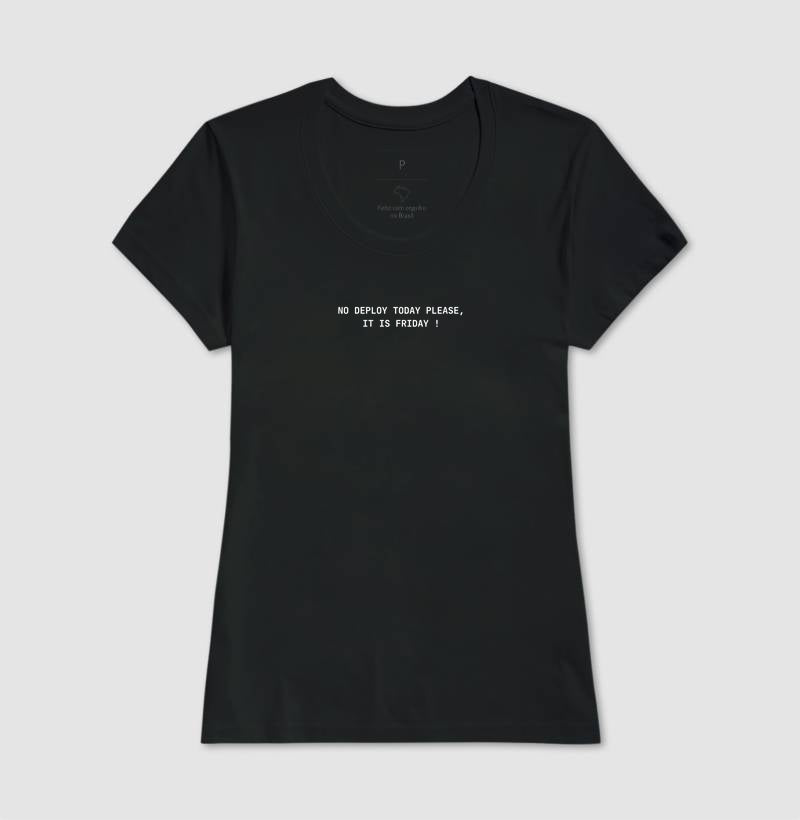 Camiseta NO DEPLOY TODAY, PLEASE. IT'S FRIDAY !