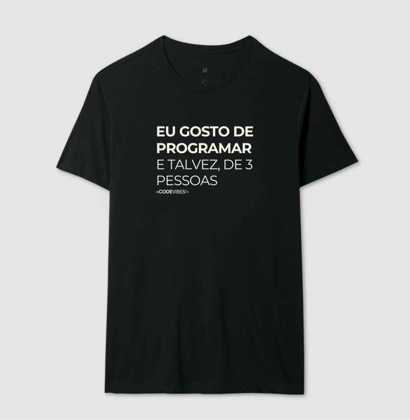Camiseta EU GOSTO DE PROGRAMAR, E TALVEZ DE 3 PESSOAS