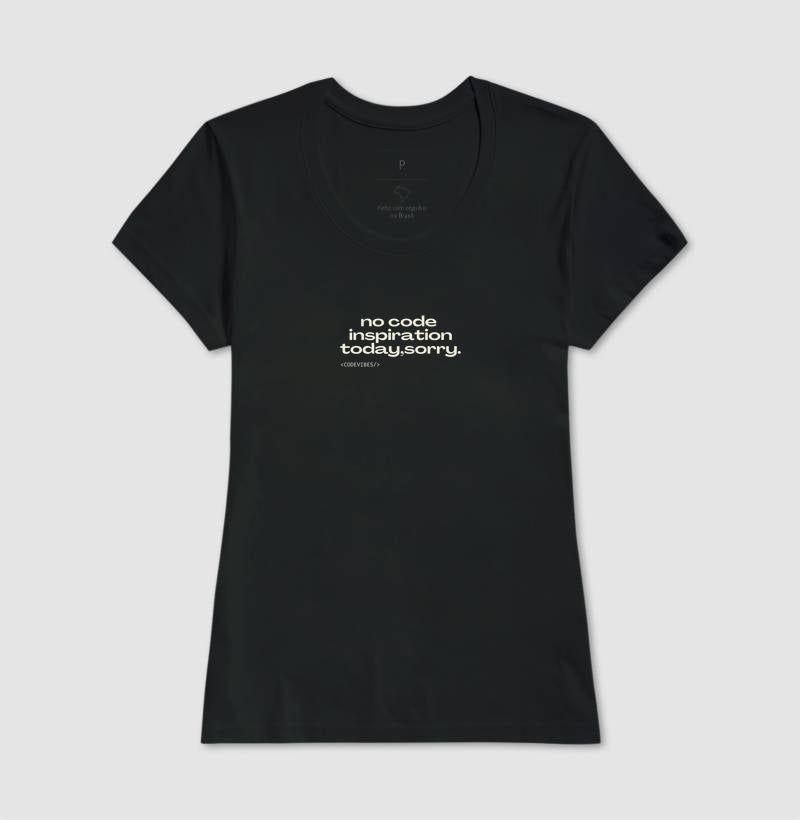 CAMISETA NO CODE INSPIRATION TODAY, SORRY