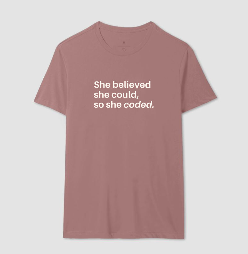 Camiseta SHE BELIEVED SHE COULD SO SHE CODED - BOLD