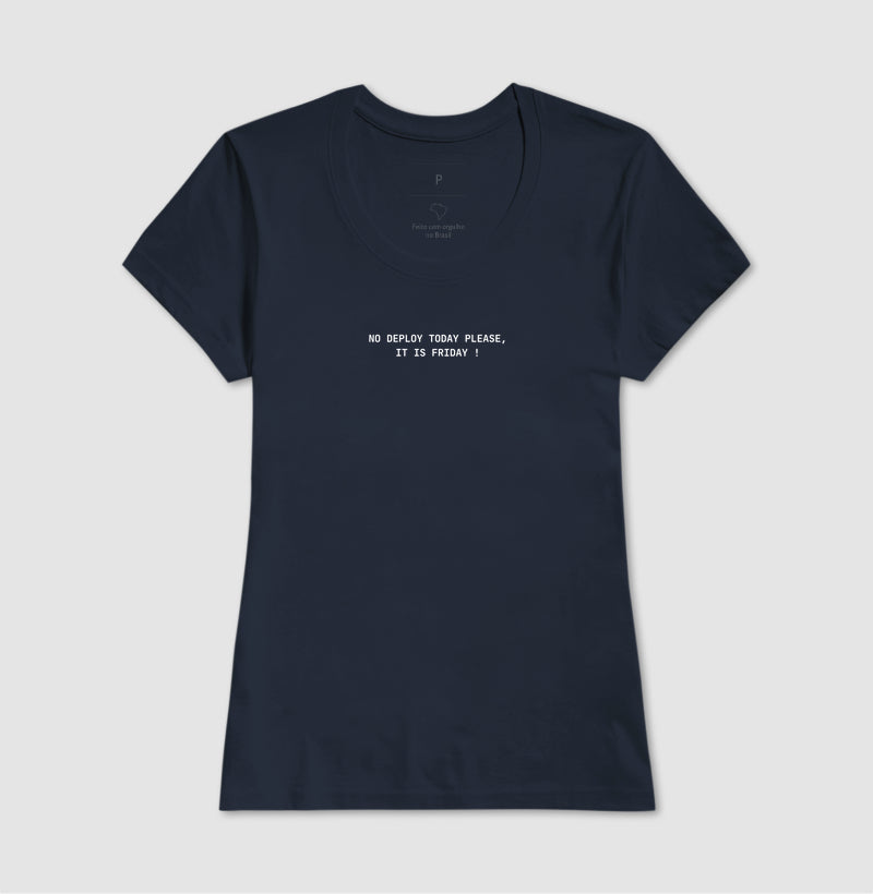 Camiseta NO DEPLOY TODAY, PLEASE. IT'S FRIDAY !
