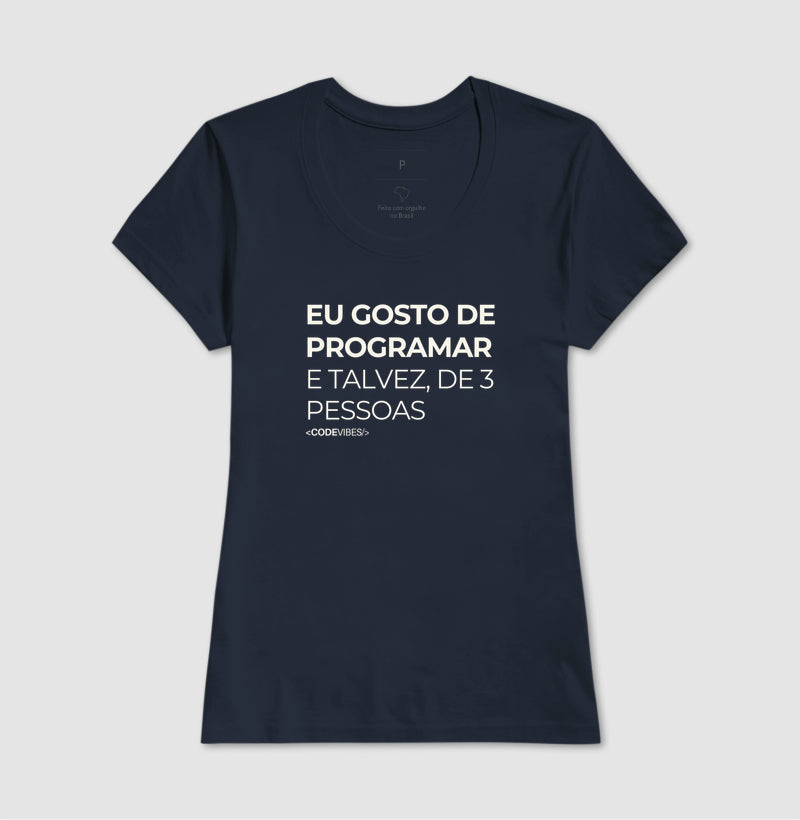 Camiseta EU GOSTO DE PROGRAMAR, E TALVEZ DE 3 PESSOAS