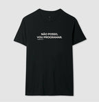 Camiseta NÃO POSSO, VOU PROGRAMAR
