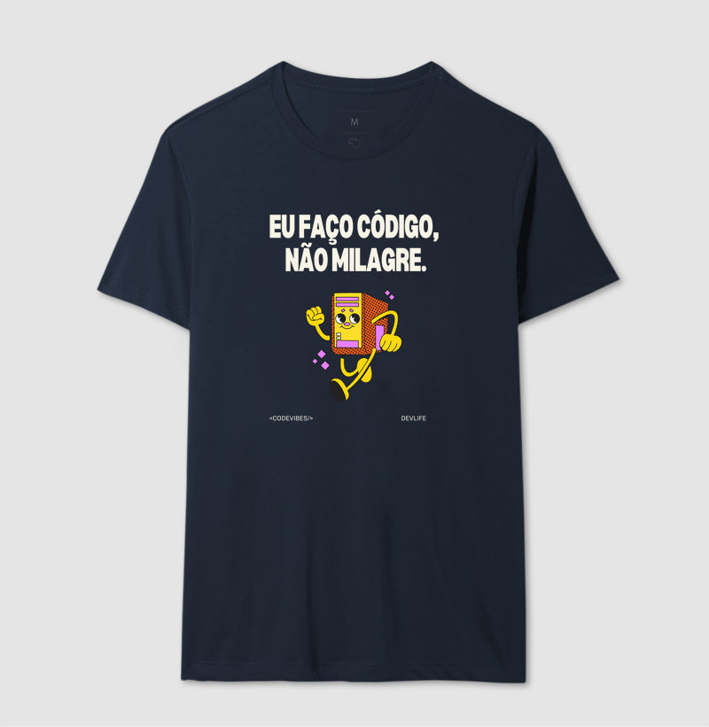 Camiseta EU FAÇO CÓDIGO, NÃO MILAGRE
