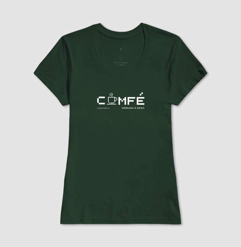 Camiseta COMFÉ, DEBUGA E REZA