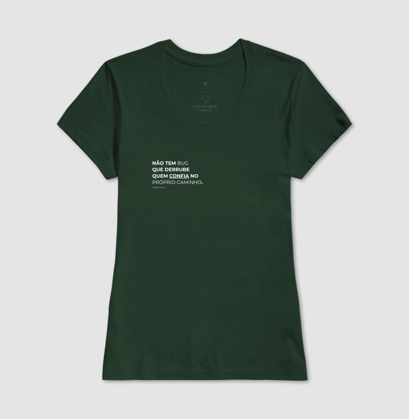 Camiseta NÃO TEM BUG QUE DERRUBE QUEM CONFIA NO PRÓPRIO CAMINHO