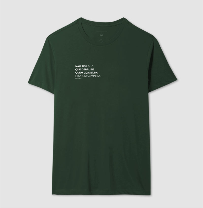 Camiseta NÃO TEM BUG QUE DERRUBE QUEM CONFIA NO PRÓPRIO CAMINHO